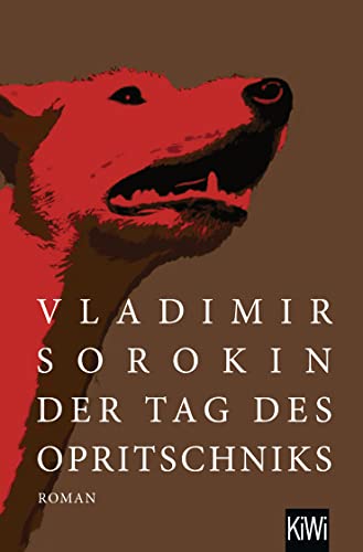 9783462004106: Der Tag des Opritschniks: Roman | Sorokin rechnet mit dem Russland Wladimir Putins ab. Tages-Anzeiger, Schweiz