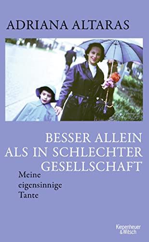 Stock image for Besser allein als in schlechter Gesellschaft: Meine eigensinnige Tante for sale by medimops