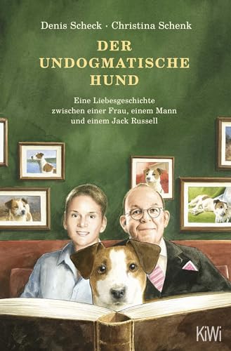 Beispielbild fr Der undogmatische Hund: Eine Liebesgeschichte zwischen einer Frau, einem Mann und einem Jack Russell zum Verkauf von Chiron Media