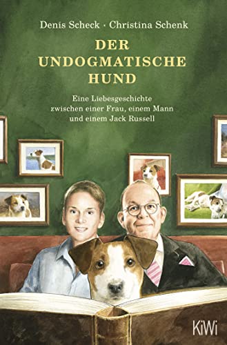 Stock image for Der undogmatische Hund: Eine Liebesgeschichte zwischen einer Frau, einem Mann und einem Jack Russell for sale by Chiron Media