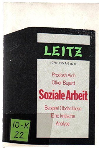 9783462008593: Soziale Arbeit. Beispiel Obdachlose. Eine kritische Analyse - Aich, Prodosh , Bujard, Otker