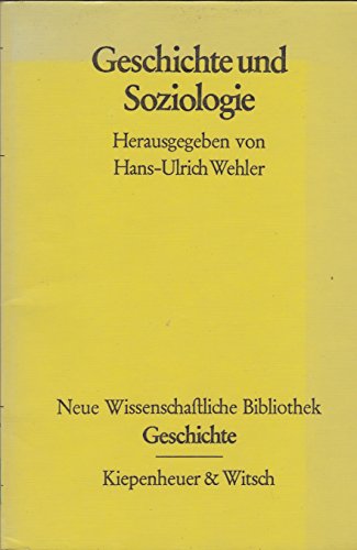 9783462008999: Geschichte und Soziologie (Neue Wissenschaftliche Bibliothek - Geschichte)