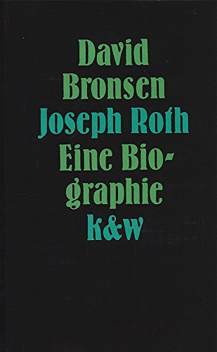 Joseph Roth. Eine Biographie. - Bronsen, David