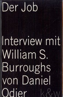 Der Job. Interview mit William S. Burroughs [Aus d. Amerikan. übertr. von Hans Hermann] - Odier, Daniel