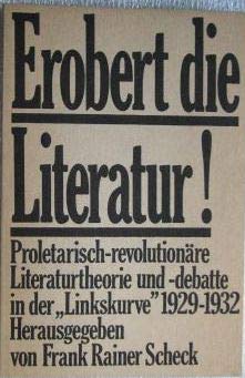 Stock image for Erobert die Literatur. Proletarisch-revolutionre Literaturtheorie und -debatte in der "Linkskurve" 1929 - 1932. pocket , 49 : Reihe Arbeiterliteratur. for sale by Mephisto-Antiquariat