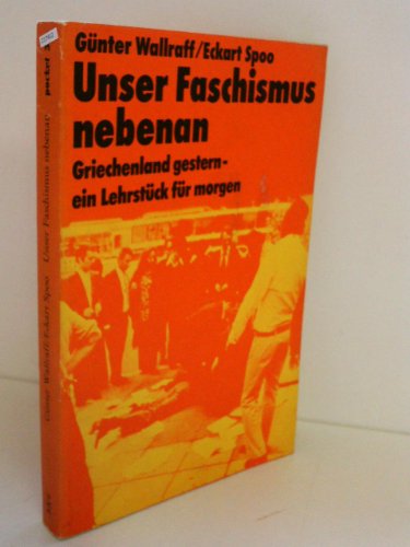 Beispielbild fr UNSER FASCHISMUS NEBENAN Griechenland gestern - ein Lehrstueck fuer morgen zum Verkauf von German Book Center N.A. Inc.