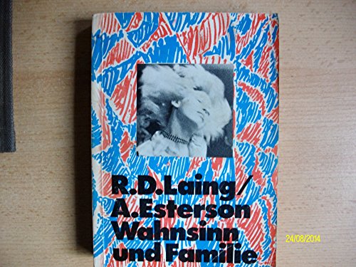 Wahnsinn und Familie. Familien von Schizophrenen - R.D. Laing, A.Esterson