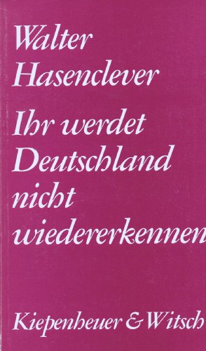 9783462010749: Ihr werdet Deutschland nicht wiedererkennen: Erinnerungen (German Edition)