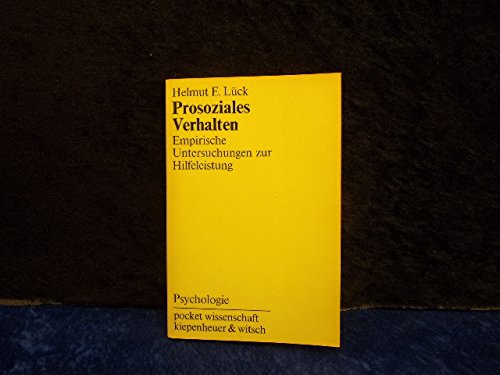 Prosoziales Verhalten: Empirische Untersuchungen zur Hilfeleistung (Pocket Wissenschaft : Psychologie) (German Edition) (9783462010961) by LuÌˆck, Helmut E