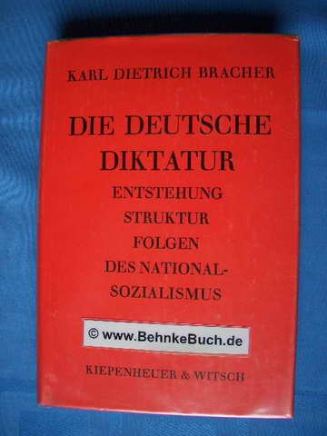 Die deutsche Diktatur: Entstehung, Struktur, Folgen d. Nationalsozialismus (Studien-Bibliothek) (German Edition) - Bracher, Karl Dietrich