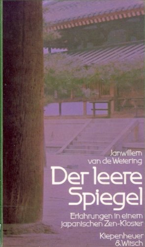 Der leere Spiegel : Erfahrungen in einem japanischen Zen-Kloster. Die vorliegende Übersetzung wurde von Herbert Graf nach der vom Autor verfassten englischen Ausgabe 