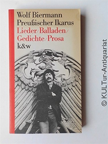 PREUSSISCHER IKARUS. Lieder / Balladen / Gedichte / Prosa. (9783462012842) by Wolf Biermann