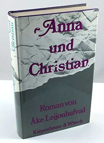 Beispielbild fr Anna und Christian. Roman. (Anna och Christian), aus dem Schwed. von Ruprecht Volz. zum Verkauf von Antiquariat Mercurius