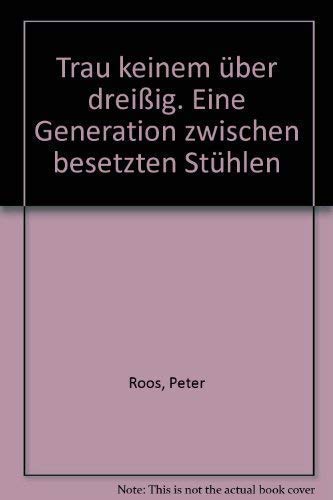 Beispielbild fr Trau keinem ber dreiig: eine Generation zwischen besetzten Sthlen. 25 Wortmeldungen zum Verkauf von Kultgut