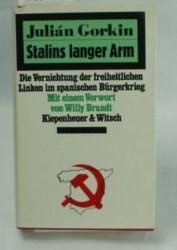 9783462014082: Stalins langer Arm. Die Vernichtung der freiheitlichen Linken im spanischen Brgerkrieg