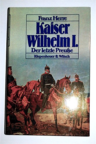 Beispielbild fr Kaiser Wilhelm I. Der letzte Preue zum Verkauf von medimops