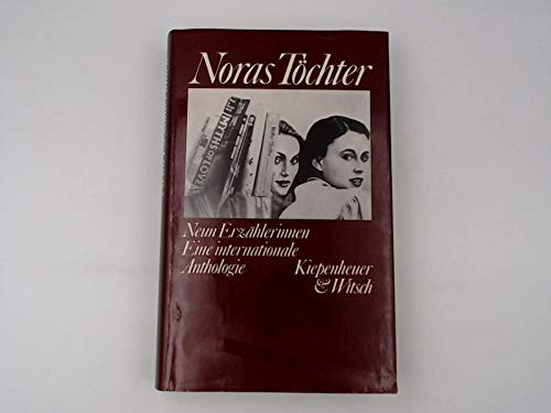Noras Töchter : 9 Erzählerinnen ; eine internationale Anthologie / [Autorinnen]: Britt Arenander. Erstausg.