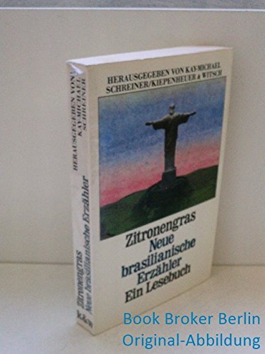 Stock image for Zitronengras. Neue brasilianische Erzhler. Ein Lesebuch. Aus dem brasilianischen Portugiesisch von Karin von Schweder-Schreiner. for sale by Mephisto-Antiquariat