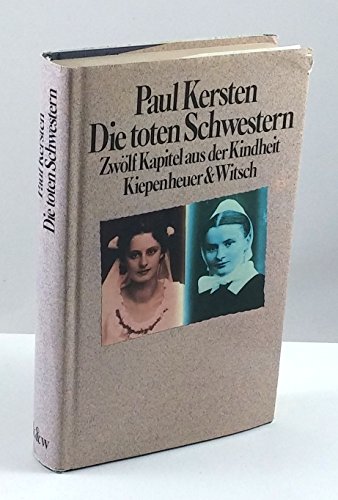 Beispielbild fr Die toten Schwestern. Zwlf Kapitel aus der Kindheit. zum Verkauf von Antiquariat Matthias Wagner