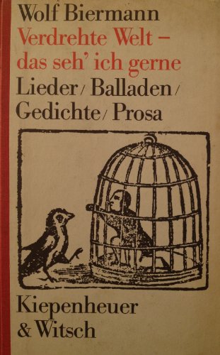 Beispielbild fr Verdrehte Welt - das seh' ich gerne. Lieder, Balladen, Gedichte, Prosa zum Verkauf von medimops