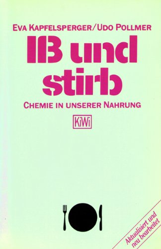 Stock image for I und stirb. Chemie in unserer Nahrung. for sale by Versandantiquariat Felix Mcke