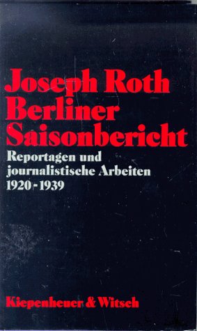 Berliner Saisonbericht. Reportagen und journalistische Arbeiten 1920-1939. Hrsg. und mit einem Vo...