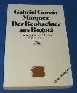 KiWi Taschenbücher, Nr.71, Der Beobachter aus Bogota - García Márquez, Gabriel, Márquez, Gabriel García