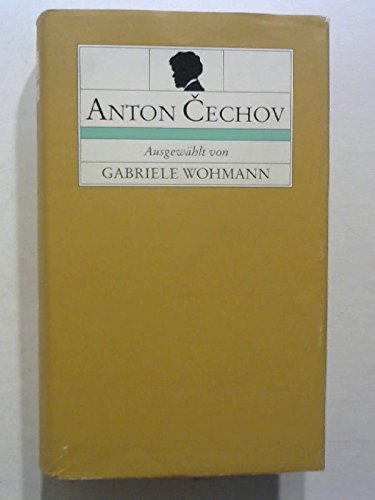 Anton Cechov. ausgew. von Gabriele Wohmann - ÄŒechov, Anton P. und Gabriele [Hrsg.] Wohmann