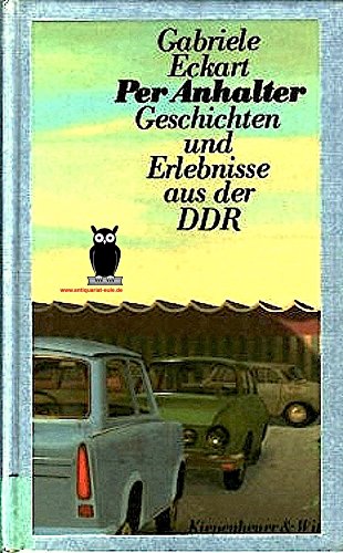 Per Anhalter. Geschichten und Erlebnisse aus der DDR. (Signiert)