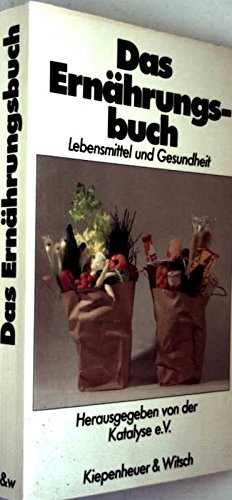 Beispielbild fr Das Ernhrungsbuch. Lebensmittel und Gesundheit zum Verkauf von DER COMICWURM - Ralf Heinig