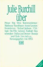 Beispielbild fr Julie Burchill ber Prince/Pop/Elvis/Kommunismus/Madonna/Hausfrauen/Annie Lennox usw. zum Verkauf von Antiquariat Hans Hammerstein OHG