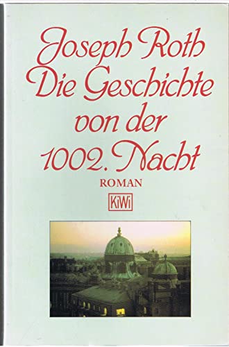 Die Geschichte von der 1002. Nacht. Roman. (9783462018431) by Roth, Joseph