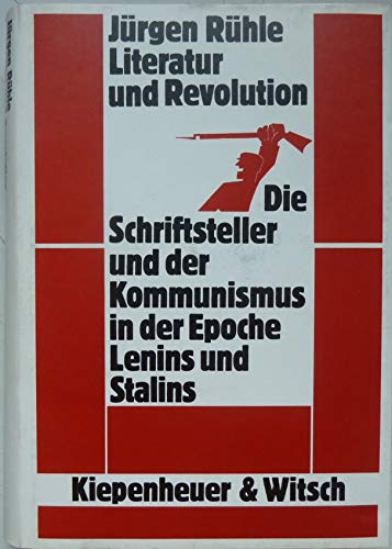 Beispielbild fr Literatur und Revolution - Die Schriftsteller und der Kommunismus in der Epoche Lenins und Stalins zum Verkauf von 3 Mile Island