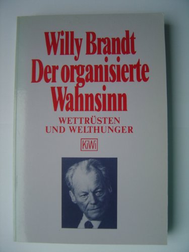 Stock image for Der organisierte Wahnsinn : Wettrsten und Welthunger for sale by Shadow Books