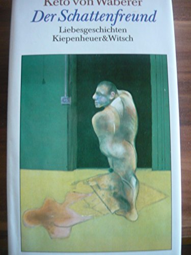 Der Schattenfreund: Liebesgeschichten (German Edition) (9783462019438) by Waberer, Keto Von