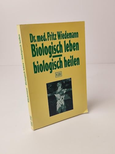 Beispielbild fr Biologisch leben, biologisch heilen zum Verkauf von Bernhard Kiewel Rare Books