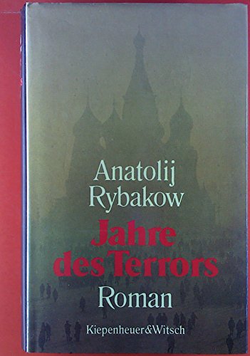Jahre des Terrors : Roman. Anatolij Rybakow. Aus dem Russ. von Juri Elperin - Rybakov, Anatolij N.
