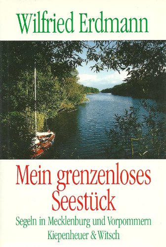 Beispielbild fr Mein grenzenloses Seestck. Segeln in Mecklenburg und Vorpommern zum Verkauf von medimops