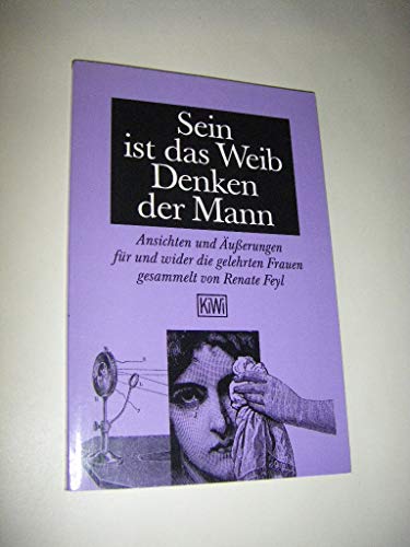 9783462021424: Sein ist das Weib - Denken der Mann. Ansichten und usserungen fr und wider die gelehrten Frauen