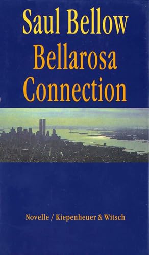 Bellarosa Connection. Novelle. Aus dem Amerikanischen von Helga Pfetsch. Deutsche Erstausgabe. - Bellow, Saul