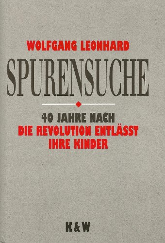 Imagen de archivo de Spurensuche: Vierzig Jahre nach Die Revolution entla sst ihre Kinder (German Edition) a la venta por ThriftBooks-Dallas