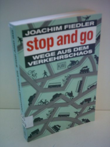 Stock image for Stop and go. Wege aus dem Verkehrschaos. for sale by medimops