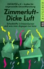 9783462022018: Zimmerluft - Dicke Luft. Schadstoffe in Innenrumen und was man dagegen tun kann