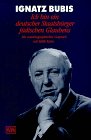 Ich bin ein deutscher Stattsbürger jüdischen Glaubens. Ein autobiographisches Gespräch mit Edith ...