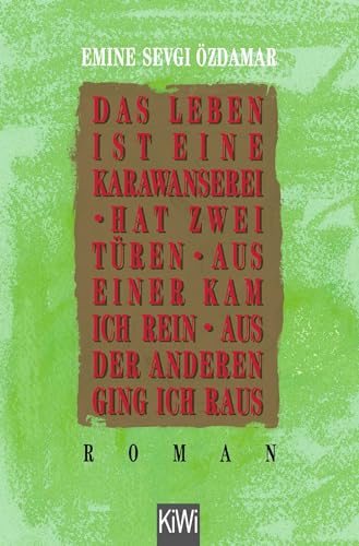 9783462023190: Das Leben ist eine Karawanserei, hat zwei Tren, aus einer kam ich rein, aus der anderen ging ich raus