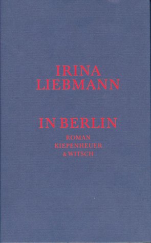 Beispielbild fr Irina Liebmann in Berlin zum Verkauf von Versandantiquariat Kerzemichel