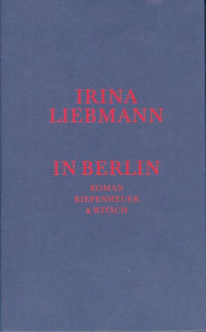 Stock image for Irina Liebmann in Berlin for sale by Versandantiquariat Kerzemichel