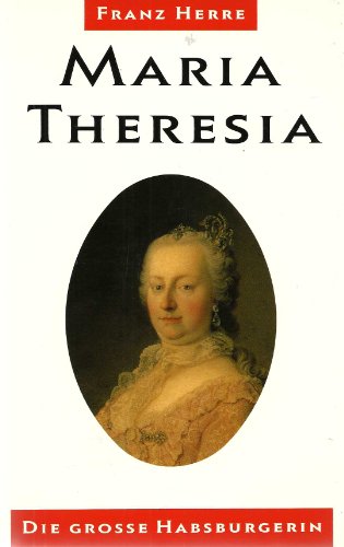 9783462023640: Maria Theresia, die grosse Habsburgerin (German Edition)