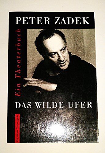 Stock image for Das wilde Ufer. Ein Theaterbuch. for sale by medimops