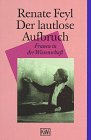 Der lautlose Aufbruch. Frauen in der Wissenschaft.